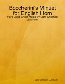 Boccherini's Minuet for English Horn - Pure Lead Sheet Music By Lars Christian Lundholm (eBook, ePUB) Boccherini's Minuet for English Horn - Pure Lead Sheet Music By Lars Christian Lundholm (eBook, ePUB)