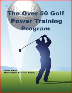 The Over 50 Golf Power Training Program (eBook, ePUB) - Simms, Darvis