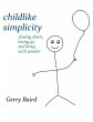 Childlike Simplicity: Slowing Down,... - Bild 1