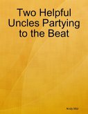 Two Helpful Uncles Partying to the Beat (eBook, ePUB)