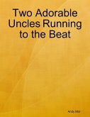 Two Adorable Uncles Running to the Beat (eBook, ePUB)