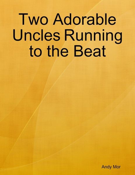 Two Adorable Uncles Running to the Beat (eBook, ePUB)