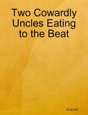 Two Cowardly Uncles Eating to the Beat (eBook, ePUB)