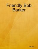 Friendly Bob Barker (eBook, ePUB)