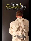 When I Remember This - A Miracle That Saved a Life and Marriage (eBook, ePUB)