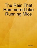 The Rain That Hammered Like Running Mice (eBook, ePUB)