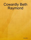 Cowardly Beth Raymond (eBook, ePUB) Cowardly Beth Raymond (eBook, ePUB)