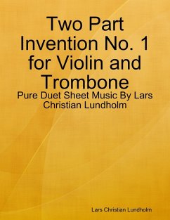 Cover Two Part Invention No. 1 for Violin and Trombone - Pure Duet Sheet Music By Lars Christian Lundholm (eBook, ePUB)