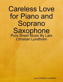 Cover Careless Love for Piano and Soprano Saxophone - Pure Sheet Music By Lars Christian Lundholm (eBook, ePUB)