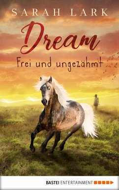 Dream - Frei und ungezähmt (eBook, ePUB) - Lark, Sarah