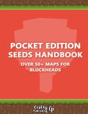 Pocket Edition Seeds Handbook - Over 50+ Maps for Blockheads: (An Unofficial Minecraft Book) (eBook, ePUB)
