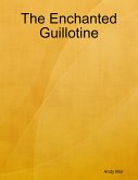 The Enchanted Guillotine (eBook, ePUB)