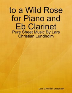 Cover to a Wild Rose for Piano and Eb Clarinet - Pure Sheet Music By Lars Christian Lundholm (eBook, ePUB)
