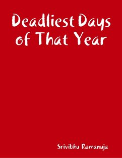 Deadliest Days of That Year (eBook, ePUB) - Ramanuja, Srivibhu Deadliest Days of That Year (eBook, ePUB) - Ramanuja, Srivibhu