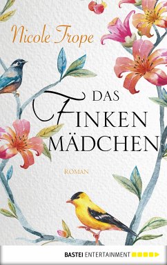 Das Finkenmädchen (eBook, ePUB) - Trope, Nicole