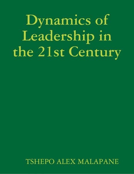Dynamics of Leadership in the 21st Century (eBook, ePUB) Dynamics of Leadership in the 21st Century (eBook, ePUB)