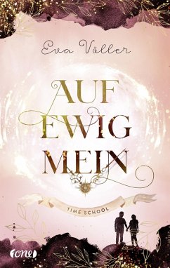 Auf ewig mein / Time School Bd.2 (eBook, ePUB) - Völler, Eva