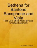 Bethena for Baritone Saxophone and Viola - Pure Duet Sheet Music By Lars Christian Lundholm (eBook, ePUB)