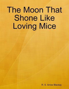 Cover The Moon That Shone Like Loving Mice (eBook, ePUB)