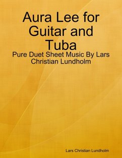 Aura Lee for Guitar and Tuba - Pure Duet Sheet Music By Lars Christian Lundholm (eBook, ePUB) - Lundholm, Lars Christian