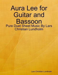 Aura Lee for Guitar and Bassoon - Pure Duet Sheet Music By Lars Christian Lundholm (eBook, ePUB) - Lundholm, Lars Christian