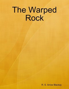 The Warped Rock (eBook, ePUB) - Blackay, R. S. Arrow