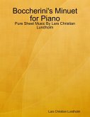 Boccherini's Minuet for Piano - Pure Sheet Music By Lars Christian Lundholm (eBook, ePUB) Boccherini's Minuet for Piano - Pure Sheet Music By Lars Christian Lundholm (eBook, ePUB)