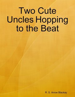 Two Cute Uncles Hopping to the Beat (eBook, ePUB) - Blackay, R. S. Arrow