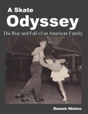 A Skate Odyssey: The Rise and Fall of an American Family (eBook, ePUB)