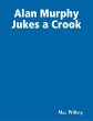 Alan Murphy Jukes a Crook (eBook, ePUB) - Bild 1