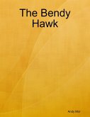 The Bendy Hawk (eBook, ePUB) The Bendy Hawk (eBook, ePUB)
