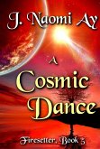 A Cosmic Dance (Firesetter, #5) (eBook, ePUB)