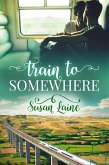 Train to Somewhere (eBook, ePUB)
