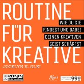 Routine für Kreative - Wie Du sie findest und dabei Deinen kreativen Geist schärfst (MP3-Download)