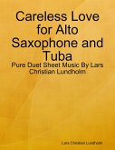 Careless Love for Alto Saxophone and Tuba - Pure Duet Sheet Music By Lars Christian Lundholm (eBook, ePUB)