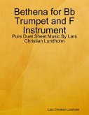 Bethena for Bb Trumpet and F Instrument - Pure Duet Sheet Music By Lars Christian Lundholm (eBook, ePUB)