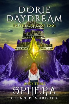Cover Dorie Daydream In the Land of Idoj - Book Three: Sphera (eBook, ePUB)