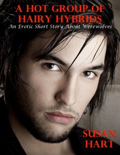 Cover A Hot Group of Hairy Hybrids: An Erotic Short Story About Werewolves (eBook, ePUB)