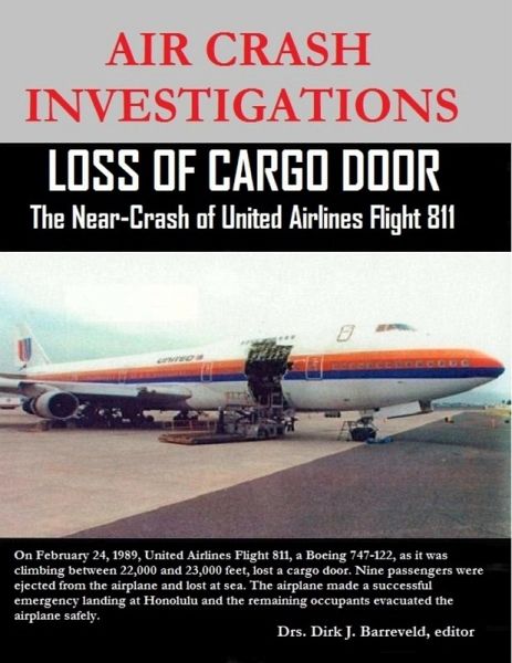 Air Crash Investigations - Loss of Cargo Door - The Near Crash of United Airlines Flight 811 (eBook, ePUB) Air Crash Investigations - Loss of Cargo Door - The Near Crash of United Airlines Flight 811 (eBook, ePUB)