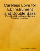 Careless Love for Eb Instrument and Double Bass - Pure Duet Sheet Music By Lars Christian Lundholm (eBook, ePUB)