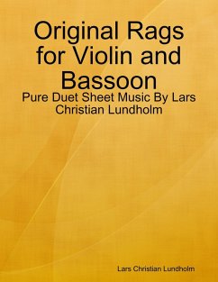 Original Rags for Violin and Bassoon - Pure Duet Sheet Music By Lars Christian Lundholm (eBook, ePUB) - Lundholm, Lars Christian