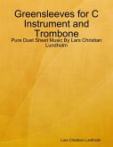 Greensleeves for C Instrument and Trombone - Pure Duet Sheet Music By Lars Christian Lundholm (eBook, ePUB)