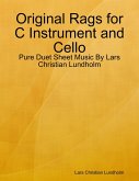 Original Rags for C Instrument and Cello - Pure Duet Sheet Music By Lars Christian Lundholm (eBook, ePUB)