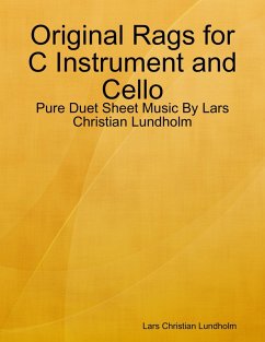 Original Rags for C Instrument and Cello - Pure Duet Sheet Music By Lars Christian Lundholm (eBook, ePUB) - Lundholm, Lars Christian