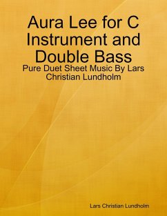 Aura Lee for C Instrument and Double Bass - Pure Duet Sheet Music By Lars Christian Lundholm (eBook, ePUB) - Lundholm, Lars Christian