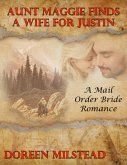 Aunt Maggie Finds a Wife for Justin: A Mail Order Bride Romance (eBook, ePUB)