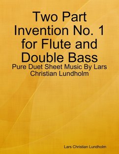 Cover Two Part Invention No. 1 for Flute and Double Bass - Pure Duet Sheet Music By Lars Christian Lundholm (eBook, ePUB)