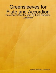 Cover Greensleeves for Flute and Accordion - Pure Duet Sheet Music By Lars Christian Lundholm (eBook, ePUB)
