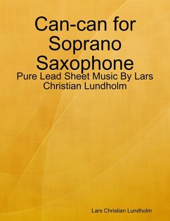 Cover Can-can for Soprano Saxophone - Pure Lead Sheet Music By Lars Christian Lundholm (eBook, ePUB)