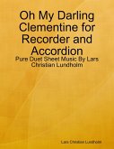 Oh My Darling Clementine for Recorder and Accordion - Pure Duet Sheet Music By Lars Christian Lundholm (eBook, ePUB)